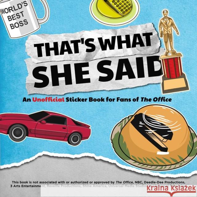 That's What She Said: An Unofficial Sticker Book for Fans of The Office Editors of Ulysses Press 9781646041893 Ulysses Press - książka