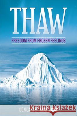 Thaw - Freedom from Frozen Feelings Msw Lcsw Don Carter 9781466456402 Createspace - książka