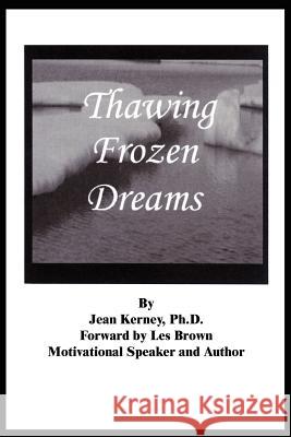 Thawing Frozen Dreams Dr Jean Kerney 9781418428952 Authorhouse - książka