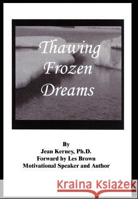 Thawing Frozen Dreams Dr Jean Kerney 9781418428969 Authorhouse - książka