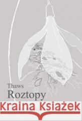 Thaws Roztopy Karolina Brończyk 9788367171670 Sowello - książka