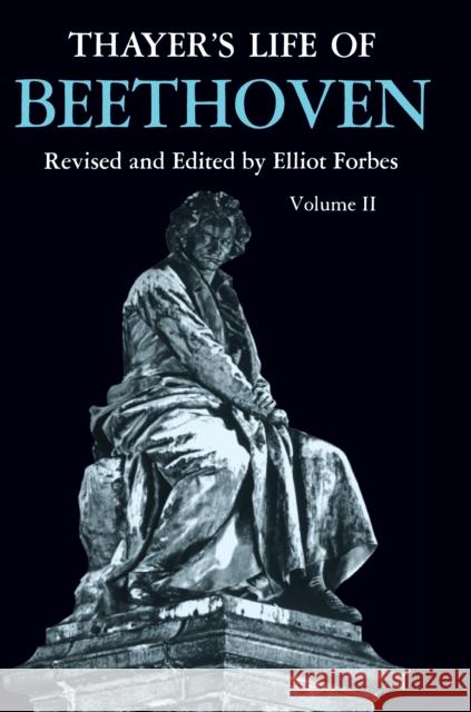 Thayer's Life of Beethoven, Part II Elliot Forbes Elliot Forber 9780691027180 Princeton Book Company Publishers - książka
