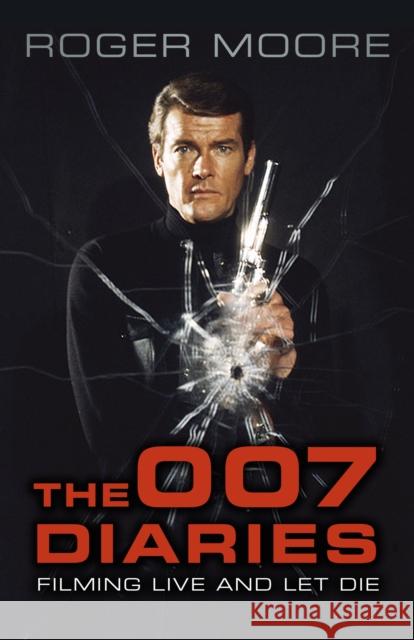 The 007 Diaries: Filming Live and Let Die Roger Moore David Hedison 9780750989800 History Press - książka