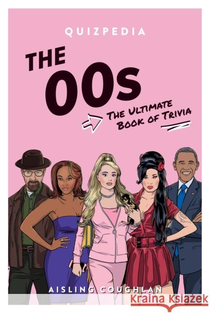 The ‘00s Quizpedia: The ultimate book of trivia Aisling Coughlan 9781922754851 Smith Street Books - książka
