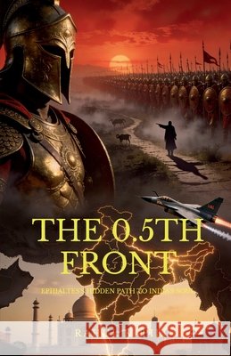 The 0.5th Front: Ephialtes's Hidden Path to India's Soul Rahul Kapil 9798902690276 Notion Press - książka