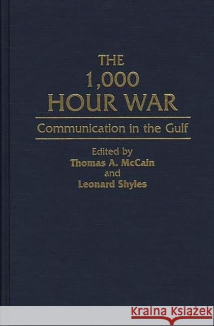 The 1,000 Hour War: Communication in the Gulf McCain, Thomas 9780313287473 Greenwood Press - książka