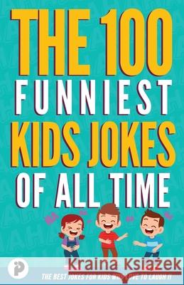 The 100 Funniest Kids Jokes of All Time Victor Junior 9781777445171 Innovate Publishing - książka