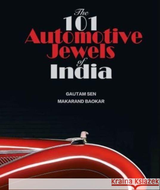 The 101 Automotive Jewels of India, 1 Sen, Gautam 9788170263500 Dalton Watson Fine Books - książka