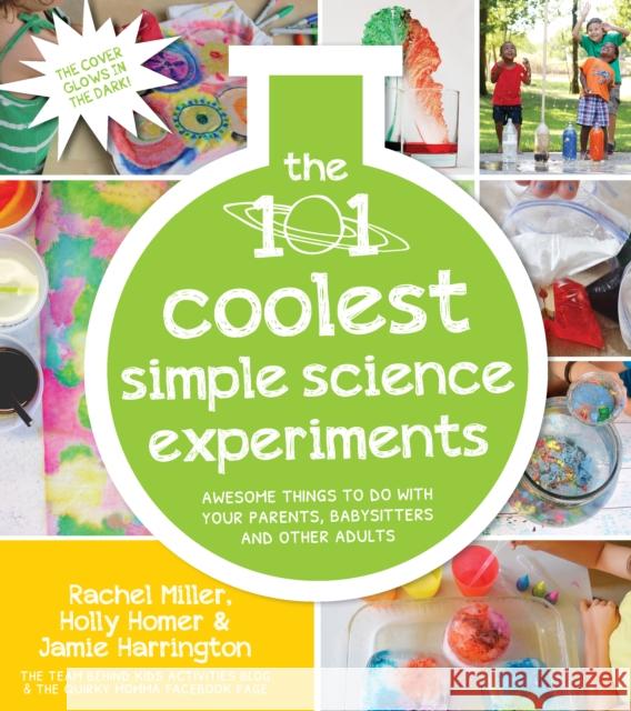 The 101 Coolest Simple Science Experiments Holly Homer, Rachel Miller 9781624141331 Page Street Publishing Co. - książka