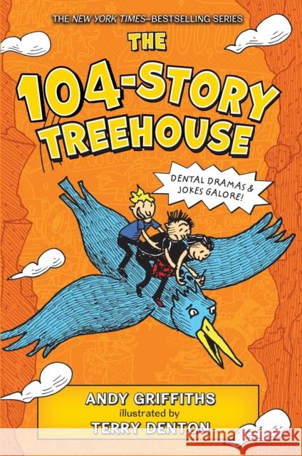 The 104-Story Treehouse: Dental Dramas & Jokes Galore! Andy Griffiths Terry Denton 9781250233257 Square Fish - książka