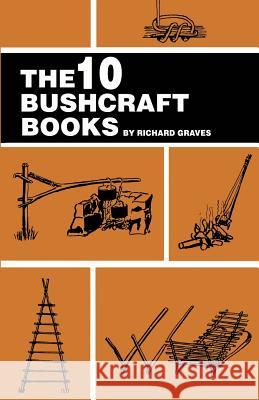 The 10 Bushcraft Books Richard Graves 9781508981879 Createspace - książka