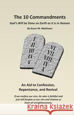 The 10 Commandments: God's Will be Done on Earth as it is in Heaven Matthews, Karen M. 9780692554685 One Bread Lay Apostolate - książka