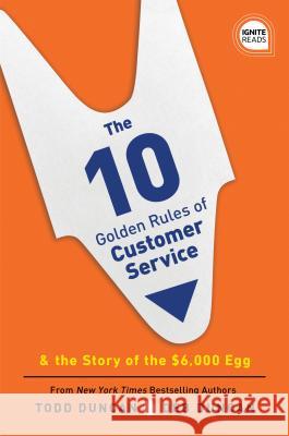 The 10 Golden Rules of Customer Service: The Story of the $6,000 Egg Todd Duncan Deb Duncan 9781492679530 Simple Truths - książka