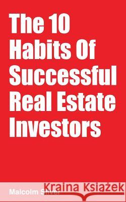 The 10 Habits of Successful Real Estate Investors Malcolm Silver 9780692603765 9-Minute Books - książka