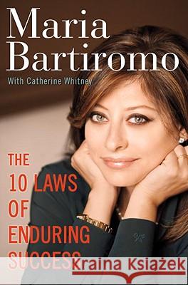 The 10 Laws of Enduring Success Maria Bartiromo Catherine Whitney 9780307452535 Three Rivers Press (CA) - książka