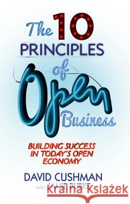 The 10 Principles of Open Business: Building Success in Today's Open Economy Burke, Jamie 9781137347039  - książka