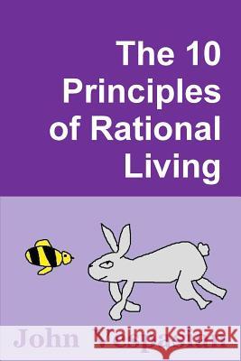 The 10 Principles of Rational Living John Vespasian 9781477411179 Createspace - książka