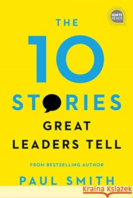 The 10 Stories Great Leaders Tell Paul Smith 9781492680260 Simple Truths - książka