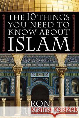 The 10 Things You Need to Know about Islam Ron Rhodes 9780736919098 Harvest House Publishers - książka