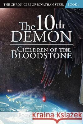 The 10th Demon: Children of the Bloodstone Hennigan, Bruce 9780996845601 613media, LLC - książka