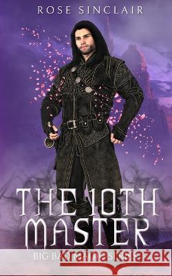 The 10th Master: A Second Chance Gay Fairytale Romance Rose Sinclair 9781735937564 Art Over Chaos Publishing - książka