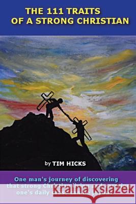 The 111 Traits of a Strong Christian Tim Hicks 9780692723869 Tim Hicks - książka