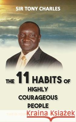 The 11 Habits of Highly Courageous People Tony Charles 9781637325285 Global Summit House - książka