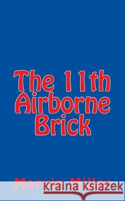The 11th Airborne Brick Marvin Miller 9781463760359 Createspace - książka