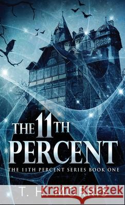 The 11th Percent T. H. Morris 9784867475140 Next Chapter - książka