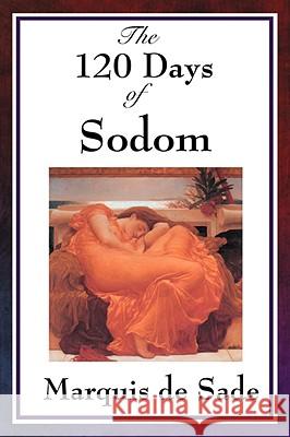 The 120 Days of Sodom Marquis De Sade Marquis De Sade 9781604594188 WILDER PUBLICATIONS, LIMITED - książka