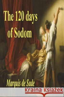 The 120 Days of Sodom Marquis de Sade 9781773238968 Must Have Books - książka