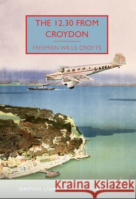 The 12.30 from Croydon Freeman Wills Crofts 9780712356497 British Library Publishing - książka