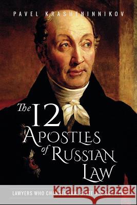 The 12 Apostles of Russian Law: Lawyers who changed law, state and society Krasheninnikov, Pavel 9781911414933 Glagoslav Publications B.V. - książka
