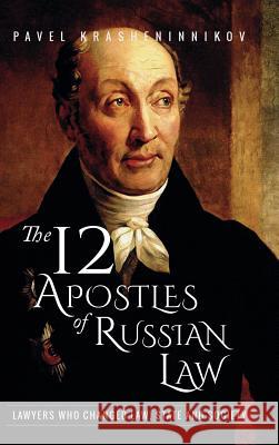 The 12 Apostles of Russian Law: Lawyers who changed law, state and society Pavel Krasheninnikov 9781911414940 Glagoslav Publications B.V. - książka