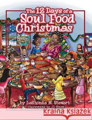 The 12 Days of a Soul Food Christmas Lashonda M Stewart, Jl Straw 9781735602318 Leebeau Book Publishing, LLC - książka