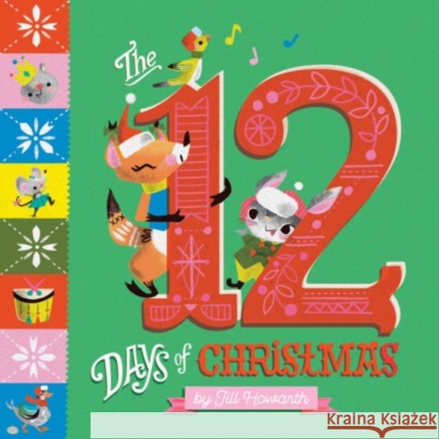 The 12 Days of Christmas Jill Howarth 9780762491421 Running Press Kids - książka