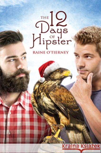 The 12 Days of Hipster Raine O'Tierney   9781635331264 Dreamspinner Press - książka