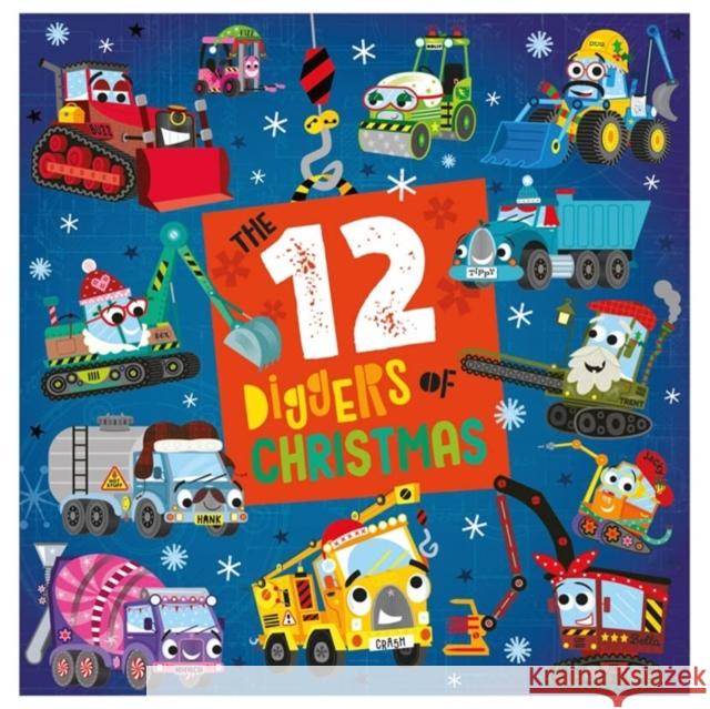 The 12 Diggers of Christmas Christie Hainsby 9781803374277 Make Believe Ideas - książka