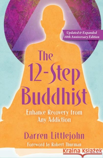 The 12-Step Buddhist 10th Anniversary Edition Darren Littlejohn 9781582707143 Beyond Words Publishing - książka