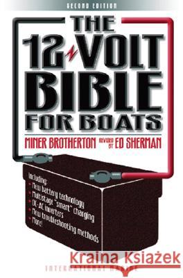 The 12-Volt Bible for Boats Miner Brotherton Charlie Wing Michael Blaser 9780071392334 International Marine Publishing - książka