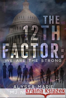 The 12th Factor: We are the Strong Marie, Alyssa, Gill, Melissa, Nightingale, Mj 9798672868769 Independently Published - książka
