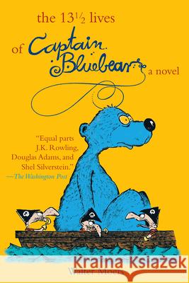 The 13 1/2 Lives of Captain Blue Bear Moers, Walter 9781585678440 Overlook Press - książka