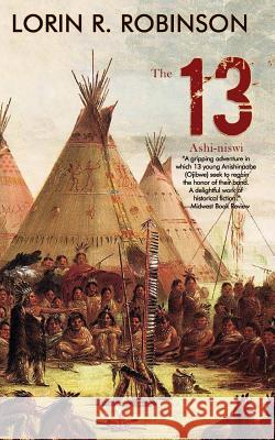 The 13: Ashi-niswi Robinson, Lorin R. 9781948598071 Open Books Publishing (UK) - książka