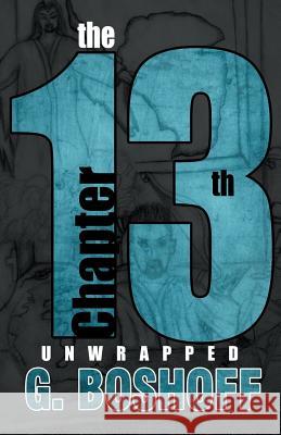 The 13th Chapter: Unwrapped Boshoff, Graeme 9781466967076 Trafford Publishing - książka