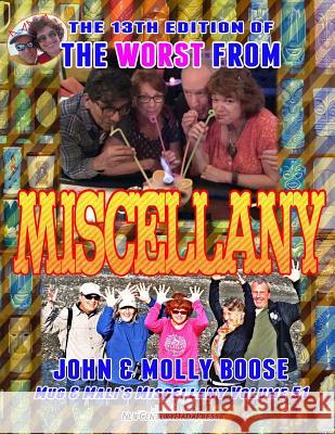 The 13th Edition of the Worst from Miscellany: Mug & Mali's Miscellany Volume 51 John H. Boose Molly L. Boose 9781985375734 Createspace Independent Publishing Platform - książka