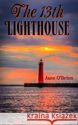 The 13th Lighthouse Jane O'Brien 9781519796974 Createspace Independent Publishing Platform - książka