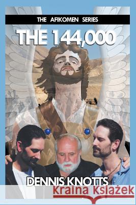 The 144,000: Book Two of the Afikomen Series Dennis Knotts 9781681810935 Strategic Book Publishing - książka