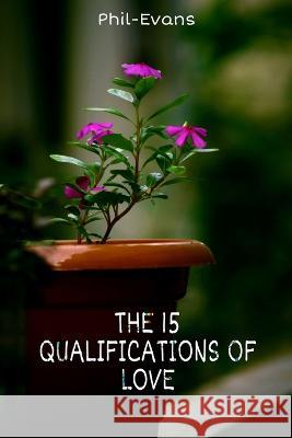 The 15 Qualifications of Love Phil Evans   9798361513918 Independently Published - książka