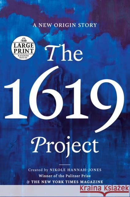 The 1619 Project: A New Origin Story Random House 9780593501719 Random House Large Print Publishing - książka