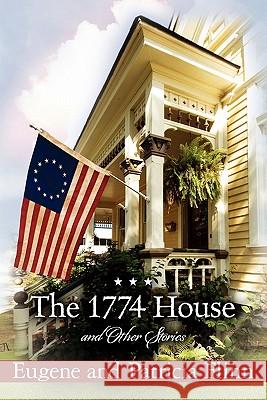 The 1774 House and Other Stories Eugene C. Flinn Patricia E. Flinn 9781439276389 Booksurge Publishing - książka